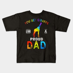 Lgbt Gay Flag You Bet Giraffe Im A Proud Dad Kids T-Shirt